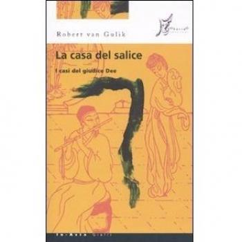 La casa del salice. I casi del giudice Dee