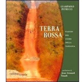 Terra rossa. Viaggio nel cuore della Tanzania