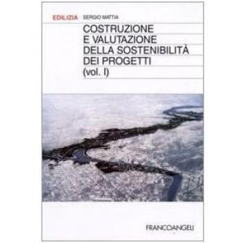 Costruzione e valutazione della sostenibilità dei progetti (Vol. 1)