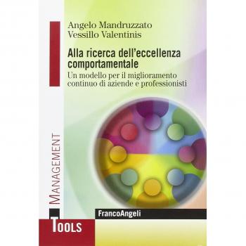 Alla ricerca dell'eccellenza comportamentale. Un modello per il miglioramento continuo di aziende e professionisti