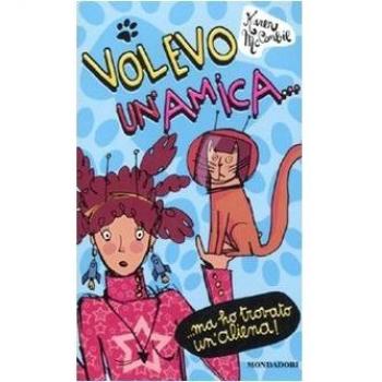 Volevo un'amica... ma ho trovato un'aliena!