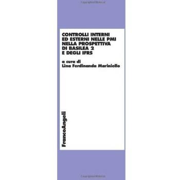 Controlli interni ed esterni nelle PMI nella prospettiva di Basilea 2 e degli IFRS
