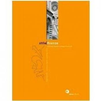 Stile Firenze. Creatività, eleganza e prestigio di una città. Ediz. italiana e inglese