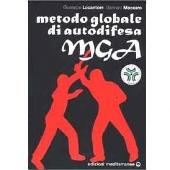 MGA. Metodo globale di autodifesa. Linea guida per gli Insegnanti Tecnici di Autodifesa