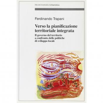 Verso la pianificazione territoriale integrata. Il governo del territorio a con