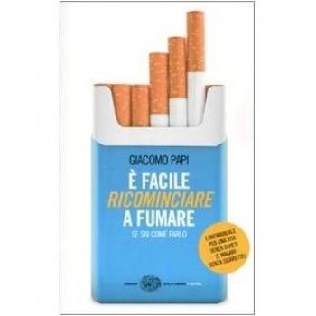 Ã facile ricominciare a fumare. Se sai come farlo