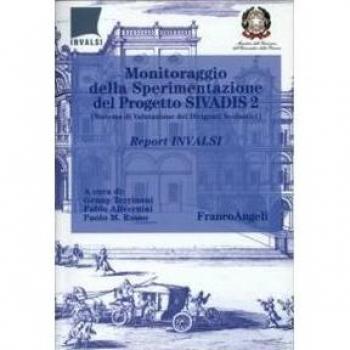 Monitoraggio della sperimentazione del progetto SIVADIS 2 (Sistema di Valutazione dei Dirigenti Scolastici). Report Invalsi