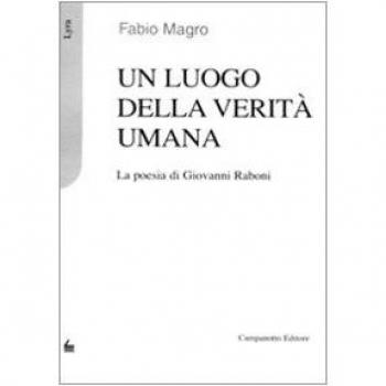 Un luogo della verità umana. La poesia di Giovanni Raboni