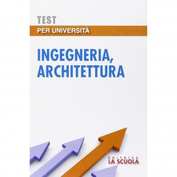 Test per università. Ingegneria, architettura