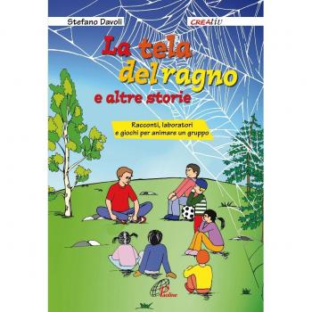 La tela del ragno e altre storie. Racconti, laboratori e giochi per animare un gruppo