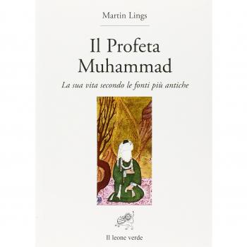 Il profeta Muhammad. La sua vita secondo le fonti più antiche