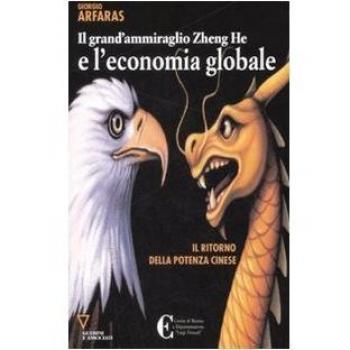Il grand'ammiraglio Zheng-He e l'economia globale. Il ritorno della potenza cinese