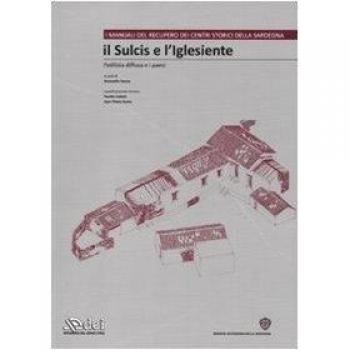 Il Sulcis e l'Iglesiente. L'edilizia diffusa e i paesi. Ediz. illustrata. Con CD-ROM