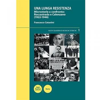 Una lunga Resistenza. Microstorie a confronto. Roccastrada e Calenzano (1922-1946)