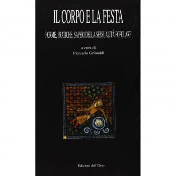 Il corpo e la festa. Forme, pratiche, saperi della sessualità