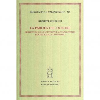 La parola del dolore. Primi studi sulla letteratura consolatoria tra Medioevo e umanesimo