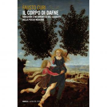 Corpo di Dafne. Variazioni e metamorfosi del soggetto nella poesia moderna