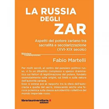 La Russia degli zar. Aspetti del potere zariano tra sacralità e secolarizzazione (XVI-XIX secolo)