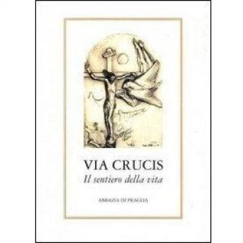 Via Crucis. Il sentiero della vita