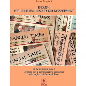 In the (salmon) pink. L'inglese per la comunicazione economica sulle pagine del «Financial Times». Ediz. italiana e inglese (Vol. 5)