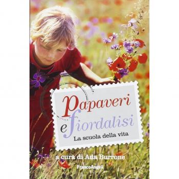 Papaveri e fiordalisi. La scuola della vita