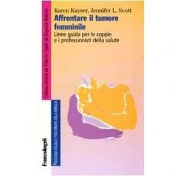 Affrontare il tumore femminile. Linee guida per le coppie e i professionisti della salute