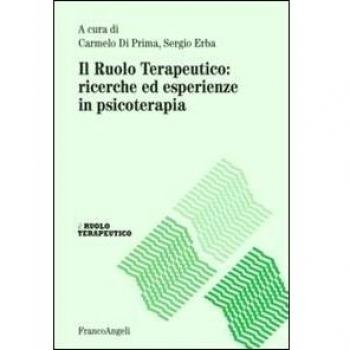 Il ruolo terapeutico: ricerche ed esperienze in psicoterapia