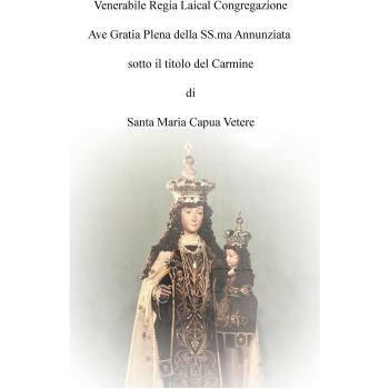 Venerabile Regia Laical Congregazione Ave Gratia Plena della SS.ma Annunziata sotto il titolo del Carmine di Santa Maria Capua Vetere