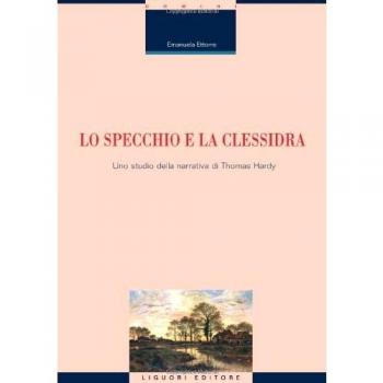 Lo specchio e la clessidra. Uno studio della narrativa di Thomas Hardy
