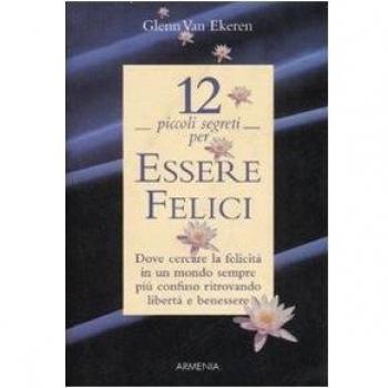 Dodici piccoli segreti per essere felici