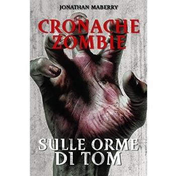 Sulle orme di Tom. Cronache zombie (Vol. 3)