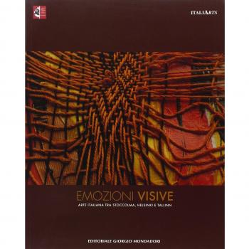 Emozioni visive. Arte italiana tra Stoccolma, Helsinki e Tallinn. Ediz. italiana e inglese