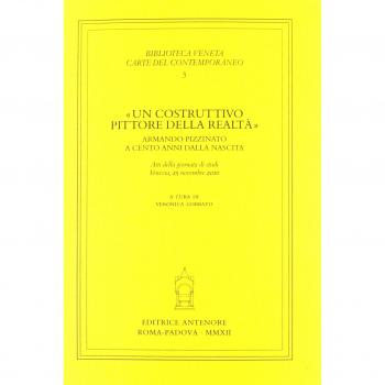 Â«Un costruttivo pittore della realtÃ Â». Armando Pizzinato a cento anni dalla nascita. Atti della giornata di studi (Venezia, 25 novembre 2010)