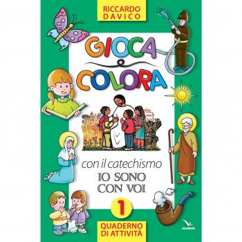 Gioca e colora con il catechismo «Io sono con voi». Quaderno di attività. Ediz. illustrata (Vol. 1)