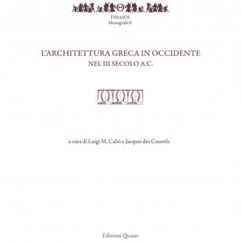 L'architettura greca in Occidente nel III secolo a.C. Atti del Convegno di studi (Pompei-Napoli, 20-22 maggio 2015)