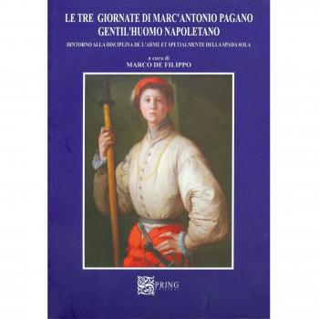 Le tre giornate di Marc'Antonio Pagano gentil'huomo napoletano. Intorno alla disciplina dell'arme e specialmente della spada sola