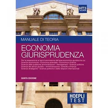 Hoepli Test. Manuale di teoria. Per la preparazione ai test di ammissione dell'area economico-giuridica. Economia giurisprudenza (Vol. 3)