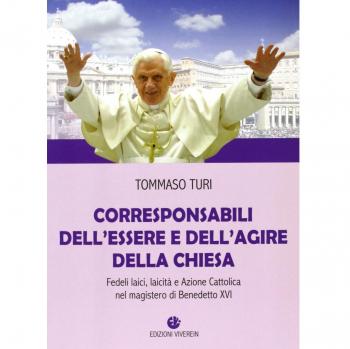 Corresponsabili dell'essere e dell'agire della Chiesa. Fedeli laici, laicità e Azione Cattolica del Magistero di Benedetto XVI