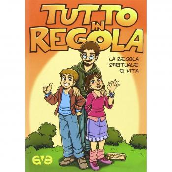 Tutto in regola. La regola spirituale di vita