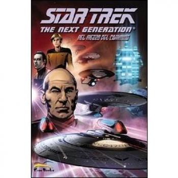 Star Trek. The next generation. Nel mezzo del cammino
