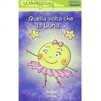 Quella volta che la luna.... Ediz. illustrata