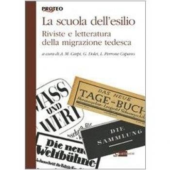 La scuola tedesca dell'esilio. Riviste e letteratura della migrazione tedesca