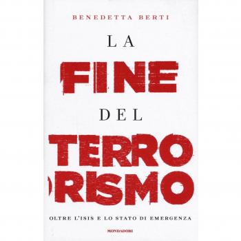 La fine del terrorismo. Oltre l'ISIS e lo stato di emergenza