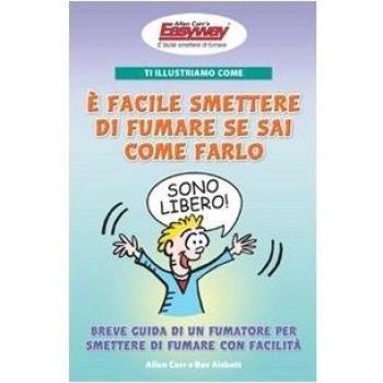 Ti illustriamo come è facile smettere di fumare se sai come farlo. Breve guida di un fumatore per smettere di fumare con facilità