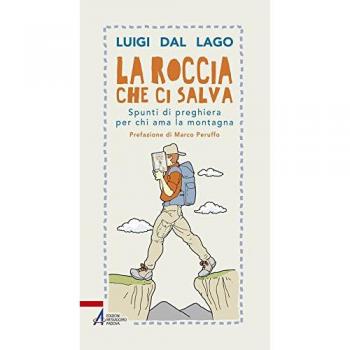 La roccia che ci salva. Spunti di preghiera per chi ama la montagna
