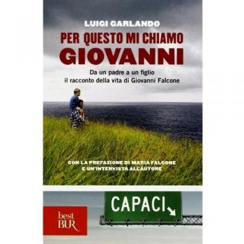 Per questo mi chiamo Giovanni. Da un padre a un figlio il racconto della vita di Giovanni Falcone