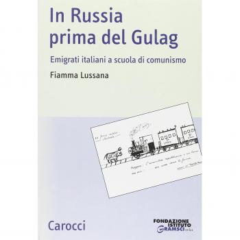 In Russia prima del gulag. Emigrati italiani a scuola di comunismo
