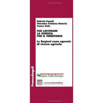 Far lavorare la scienza per il territorio. Le Regioni come agenzie di ricerca agricola