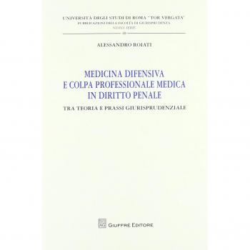 Medicina difensiva e colpa professionale medica in diritto penale
