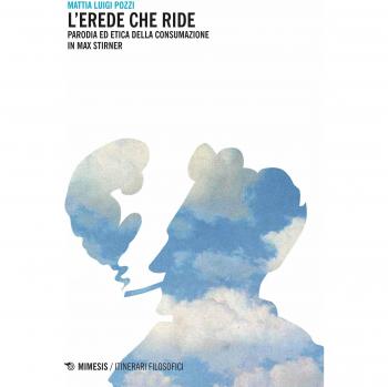 L'erede che ride. Parodia ed etica della consumazione in Max Stirner